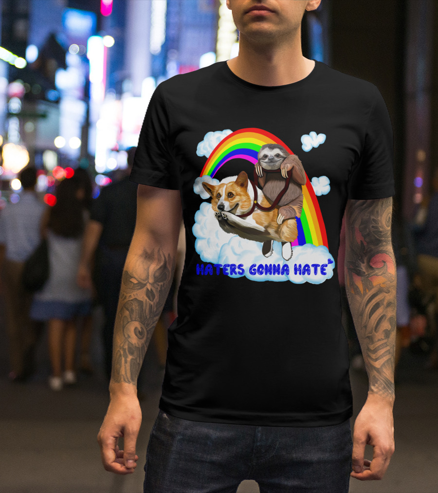 Haters Gonna Hate Corgi And Sloth Riding Through Rainbow Clouds T-Shirt
