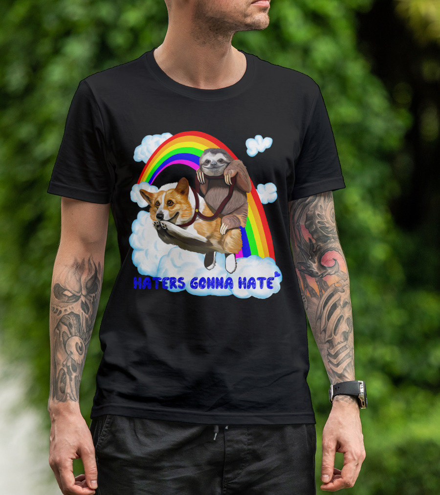 Haters Gonna Hate Corgi And Sloth Riding Through Rainbow Clouds T-Shirt