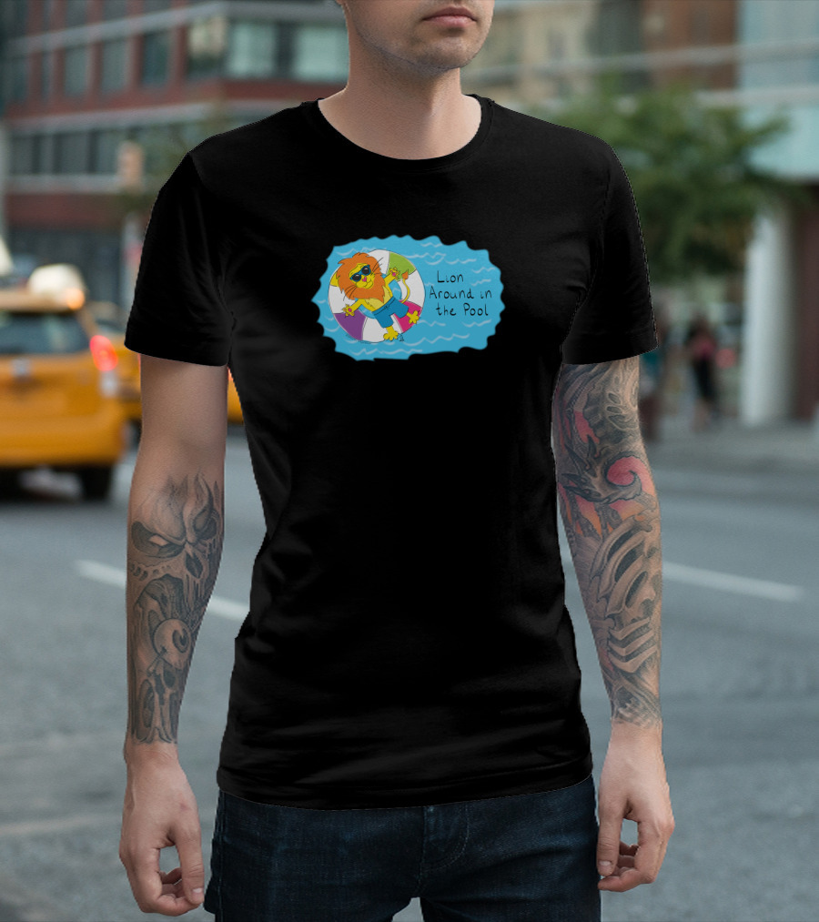 Lion Around in the Pool Summertime Cool Vibes Floating Lion with Sunglasses and Drink T-Shirt