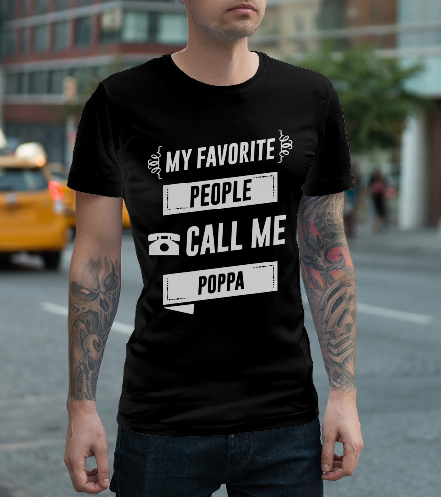 My Favorite People Call Me Poppa Telephone T-Shirt