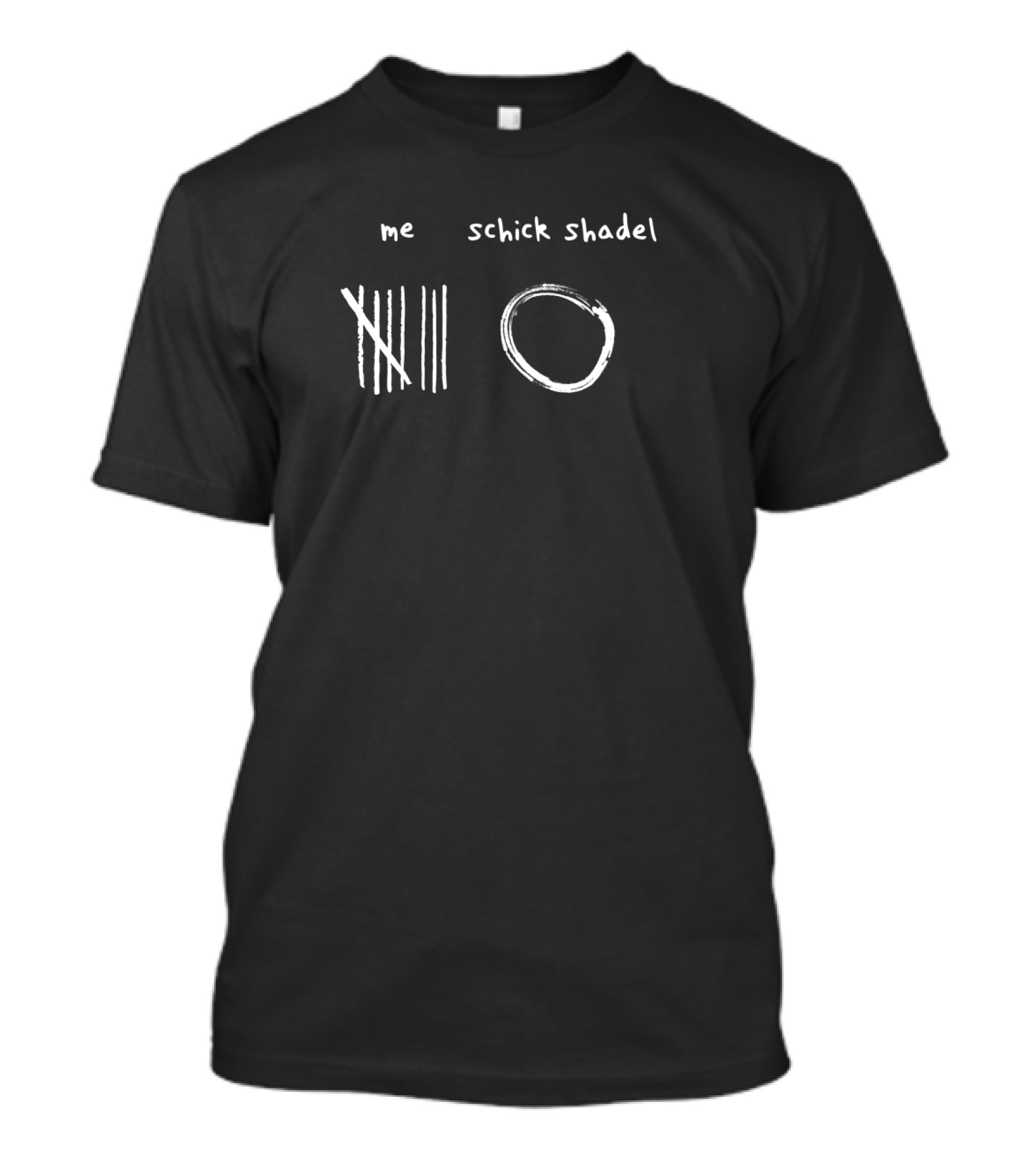 Me Schick Shadel Tally Circle Humor T-Shirt