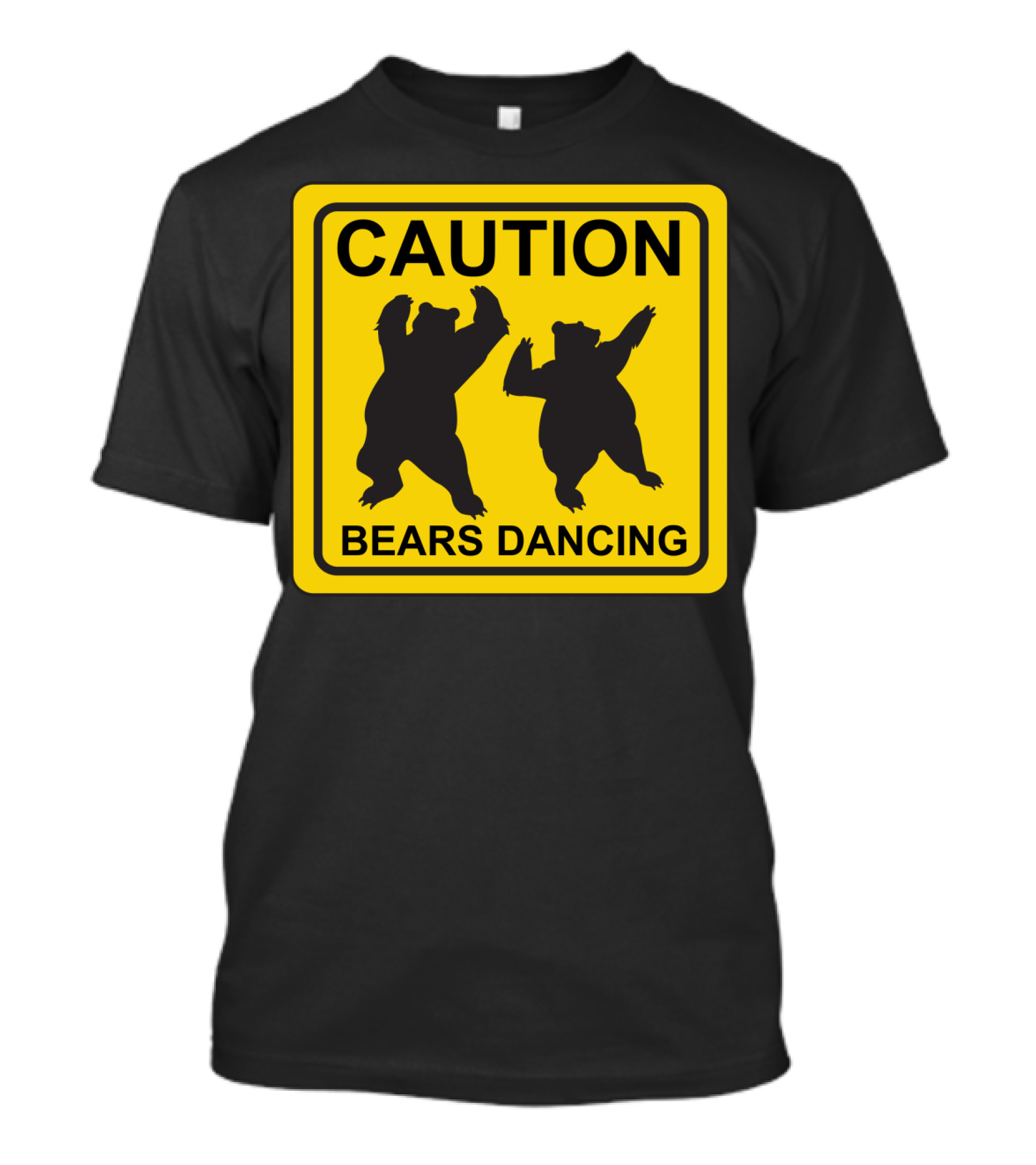 Caution: Bears Dancing Funny Road Sign T-Shirt