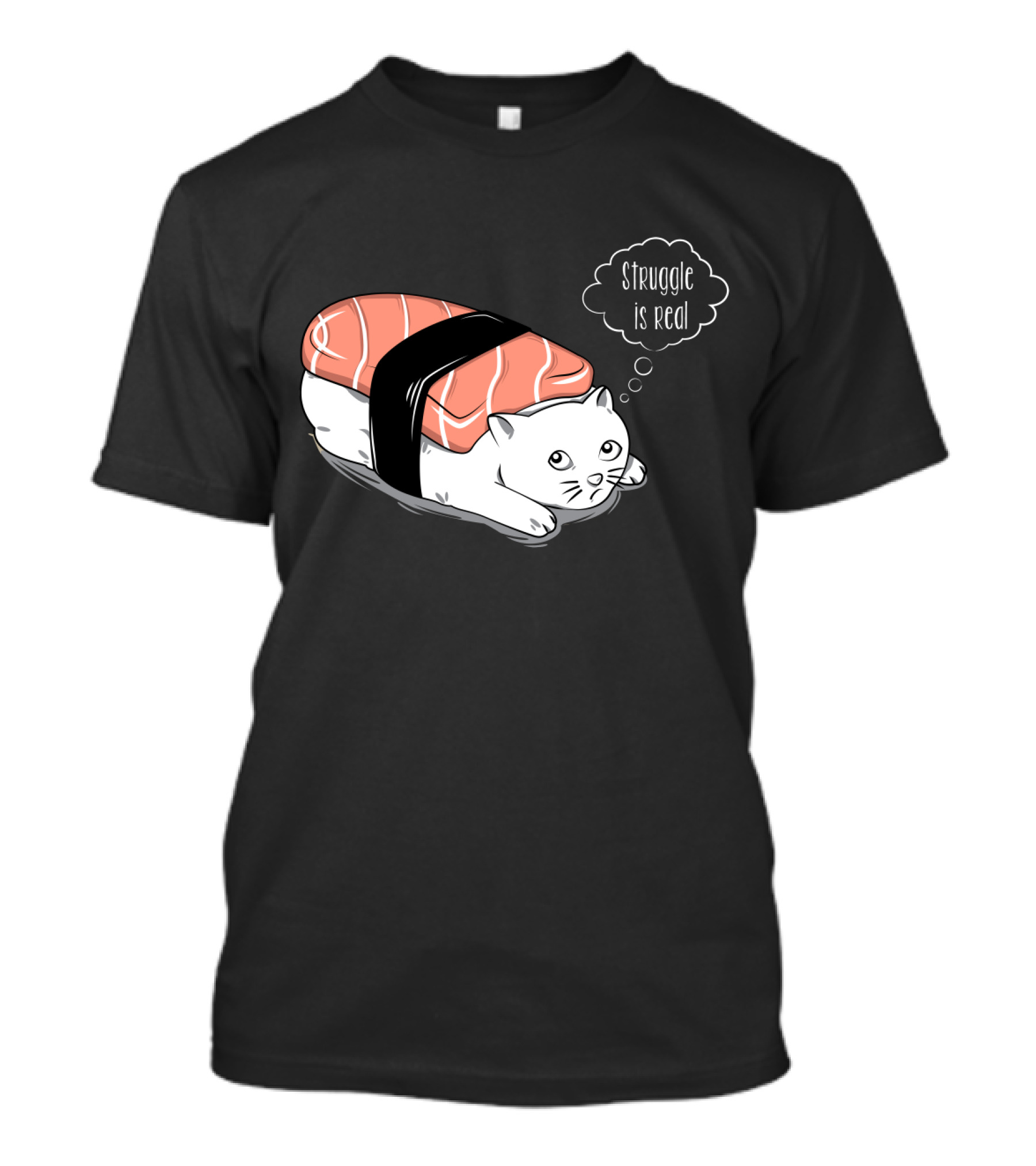 Pushi Cat Struggle Is Real Sushi Cat Visual Humor T-Shirt