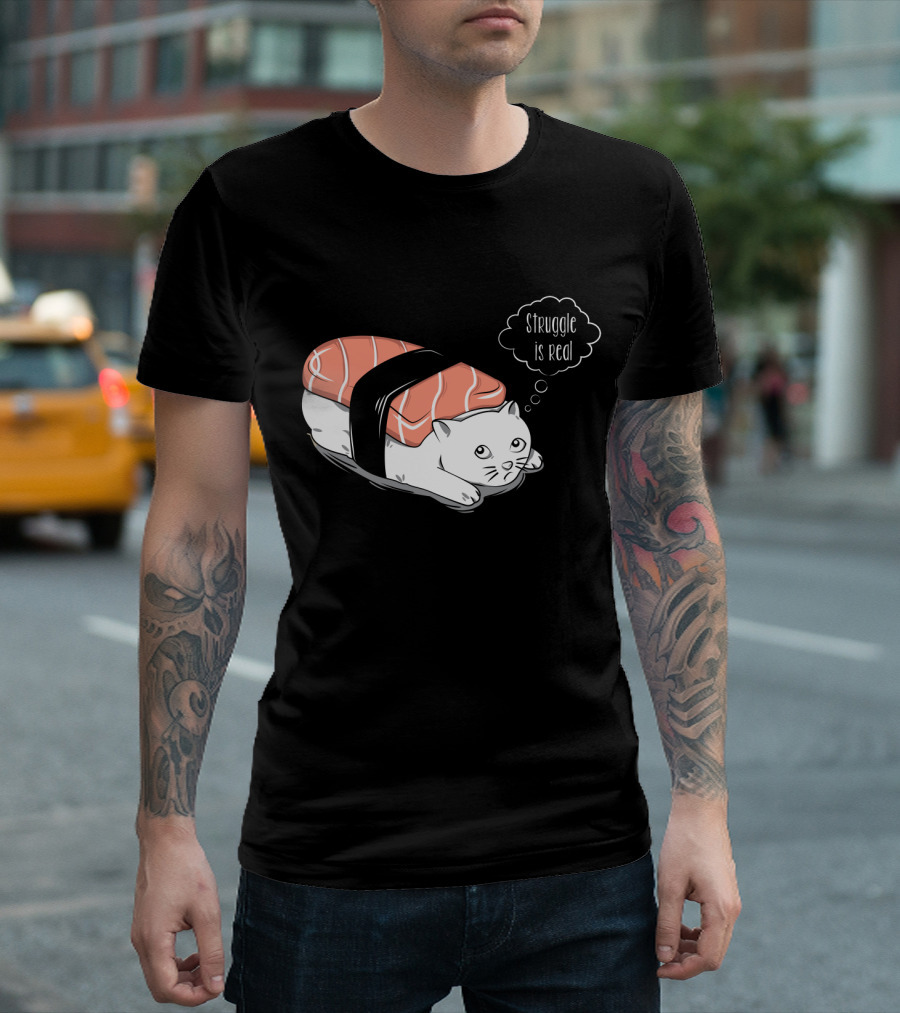 Pushi Cat Struggle Is Real Sushi Cat Visual Humor T-Shirt