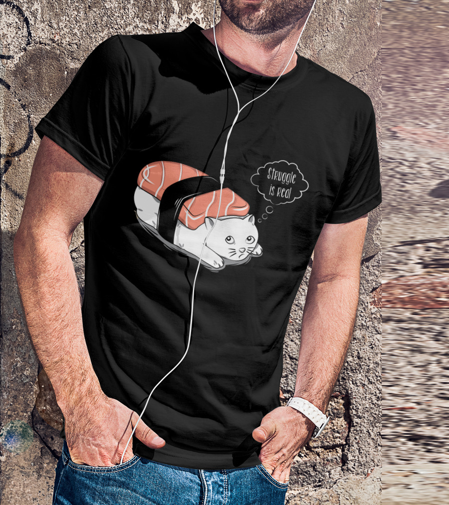 Pushi Cat Struggle Is Real Sushi Cat Visual Humor T-Shirt