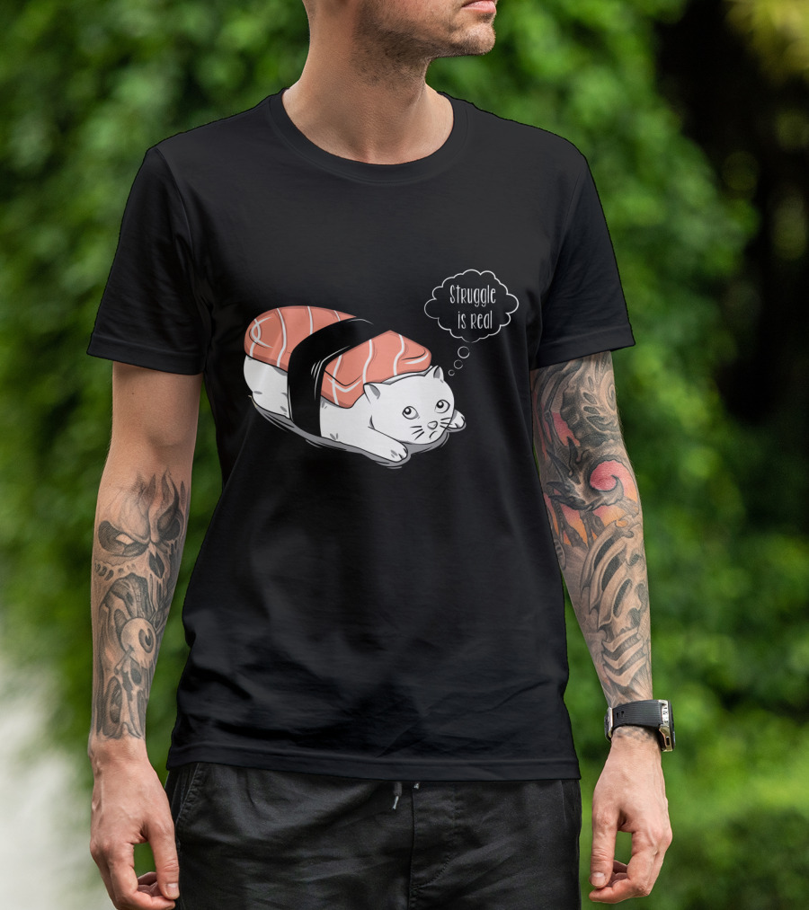 Pushi Cat Struggle Is Real Sushi Cat Visual Humor T-Shirt