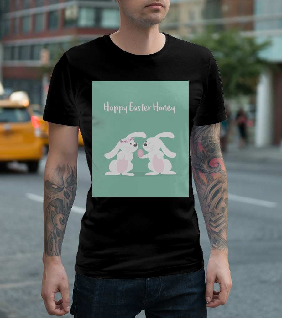 Happy Easter Honey Cute Bunnies with Easter Egg T-Shirt