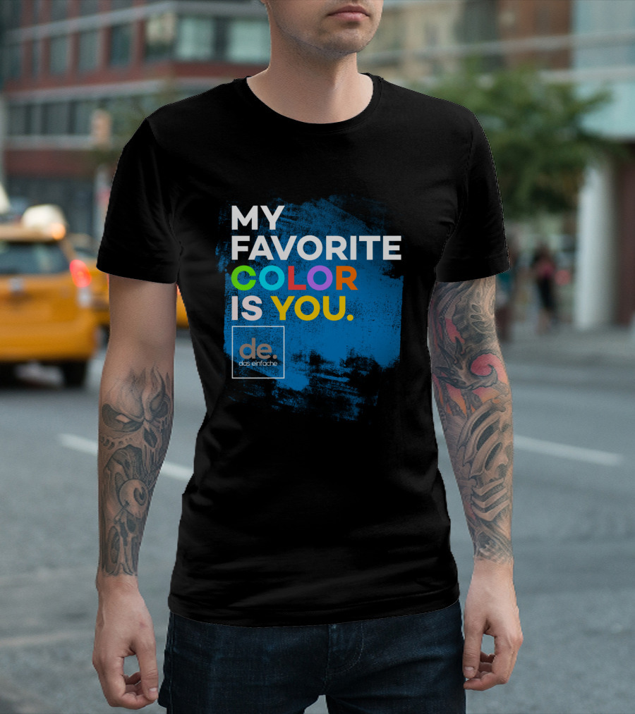 My Favorite Color Is You Das Einfache T-Shirt
