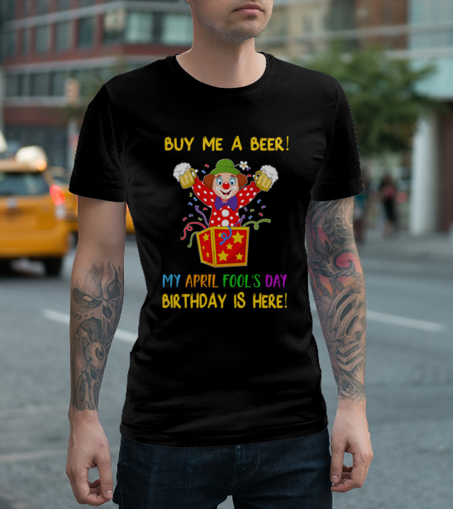 Buy Me a Beer Clown in Box with April Fool's Day Birthday T-Shirt