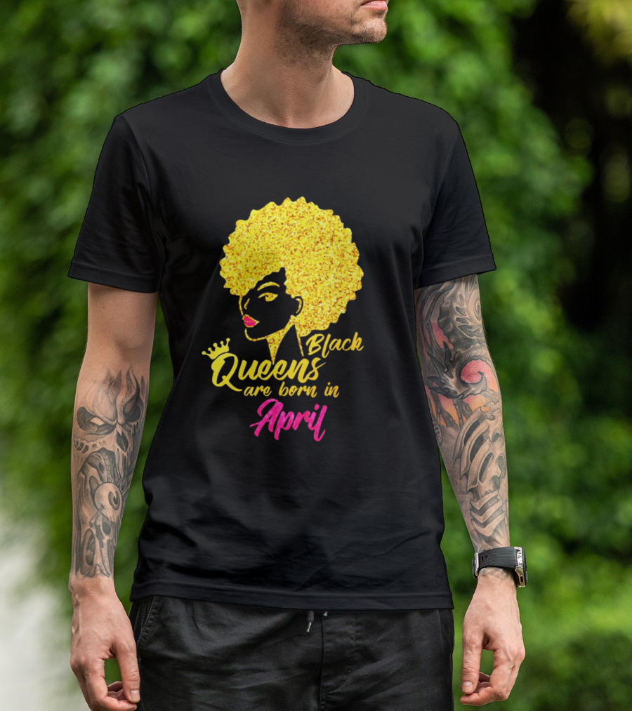 Black Queens Are Born In April With Gold Afro Crown T-Shirt