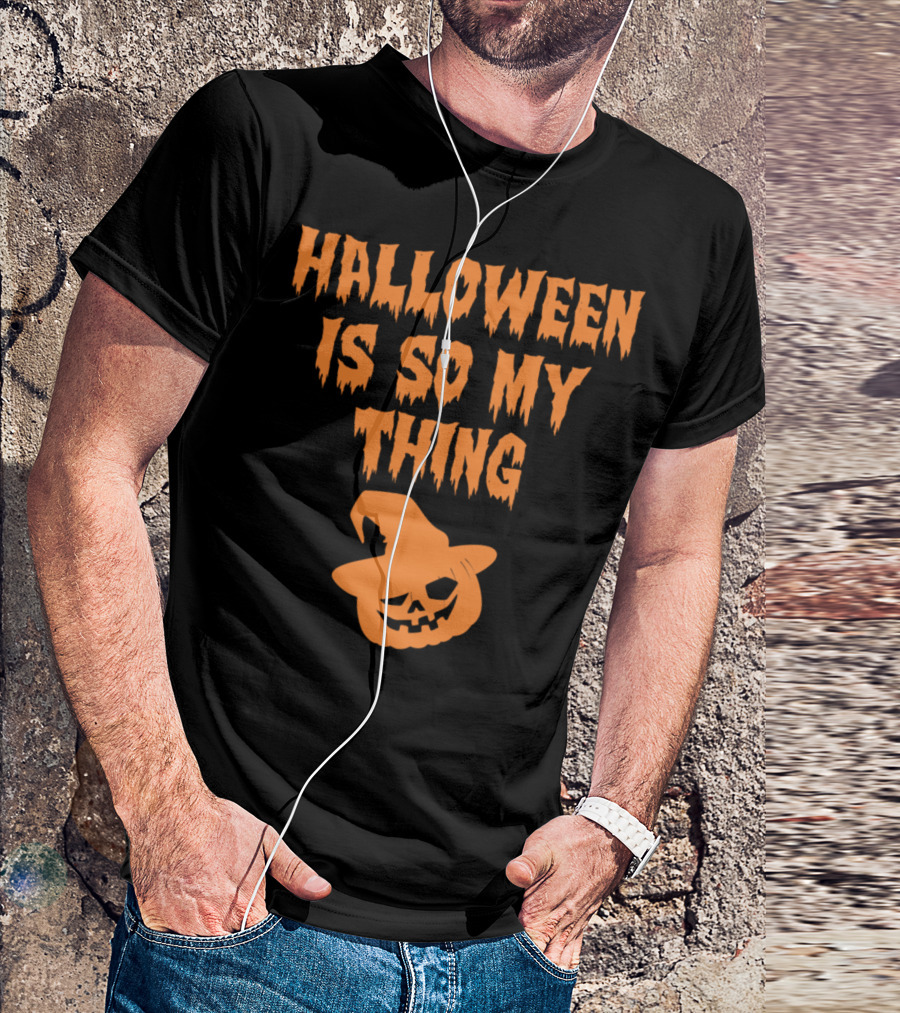 Halloween Is So My Thing Pumpkin With Witch Hat T-Shirt