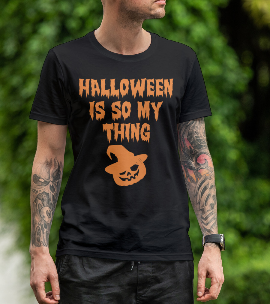 Halloween Is So My Thing Pumpkin With Witch Hat T-Shirt