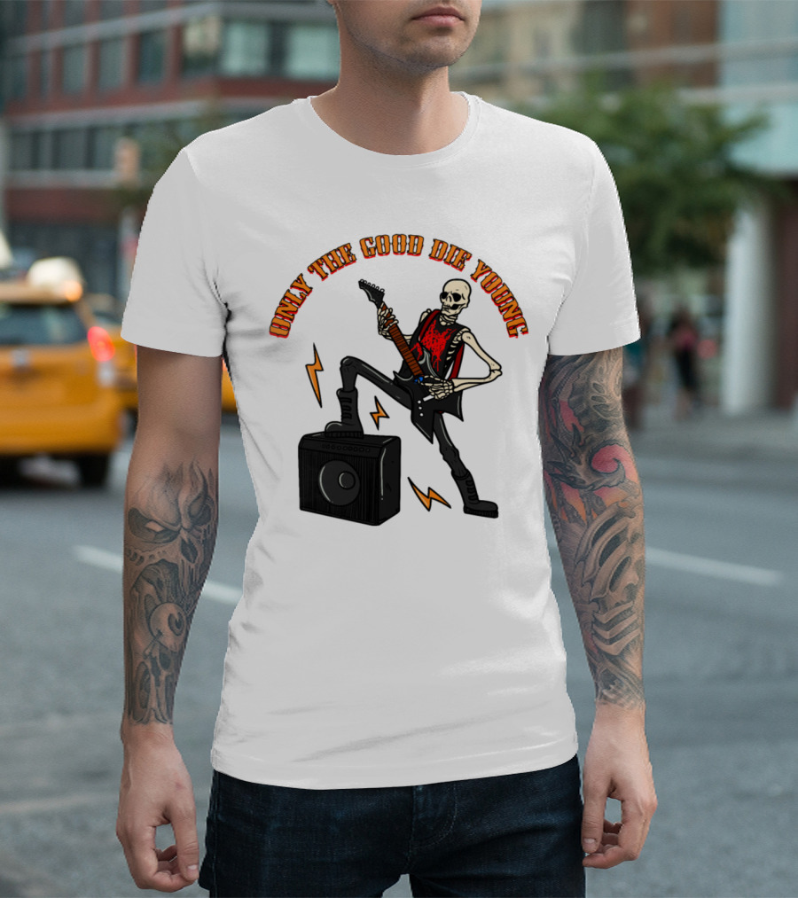 Only The Good Die Young Skeleton Rocker Skull Bone T-Shirt