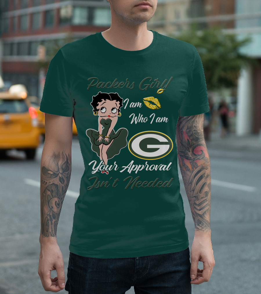 Packers Girl I Am Who I Am Your Approval Isn’t Needed Green Bay Packers T-Shirt