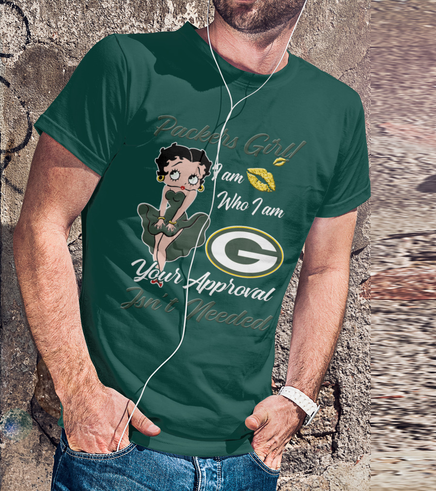 Packers Girl I Am Who I Am Your Approval Isn’t Needed Green Bay Packers T-Shirt