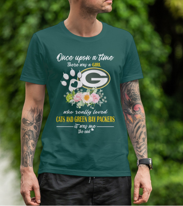 Once Upon A Time There Was A Girl Who Really Loved Cats And Green Bay Packers It Was Me The End T-Shirt