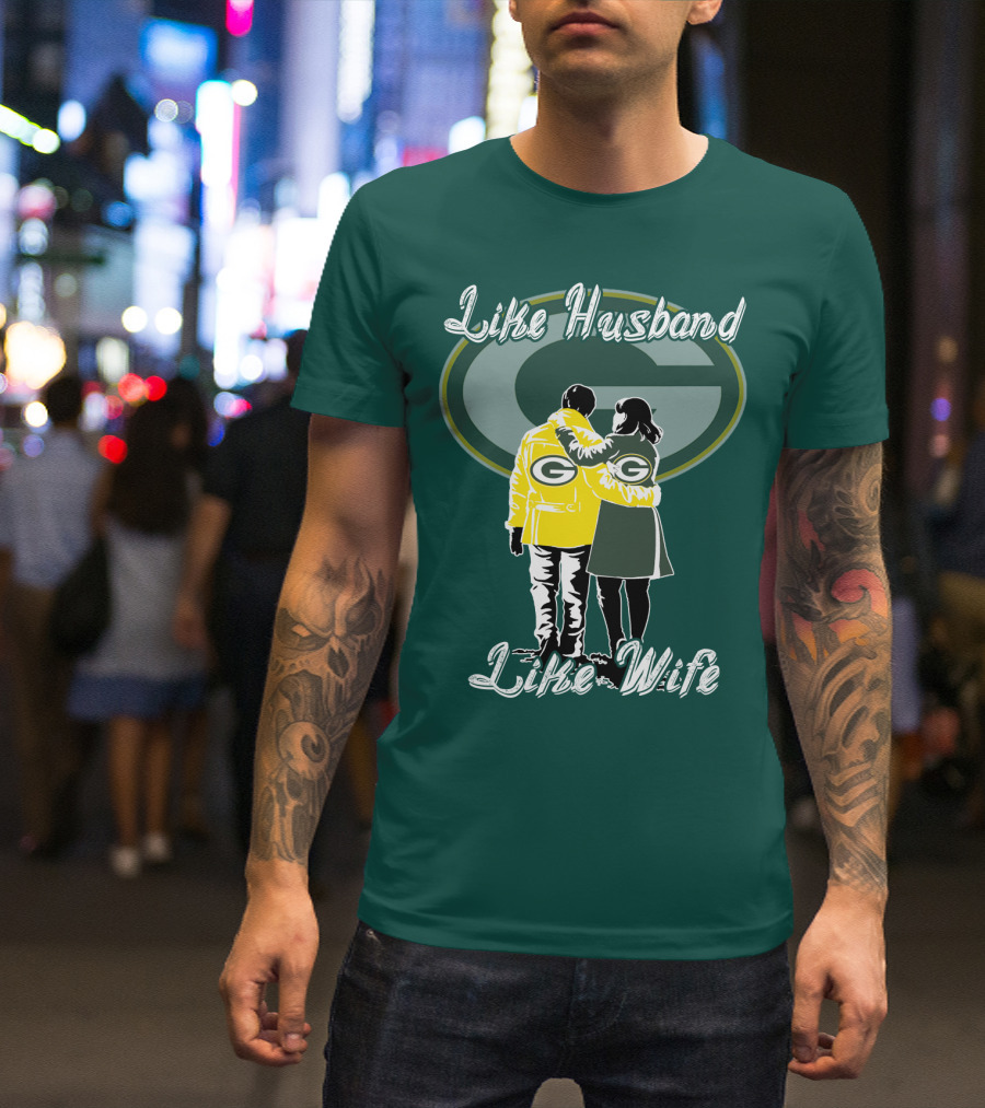 Like Husband Like Wife Green Bay Packers T-Shirt