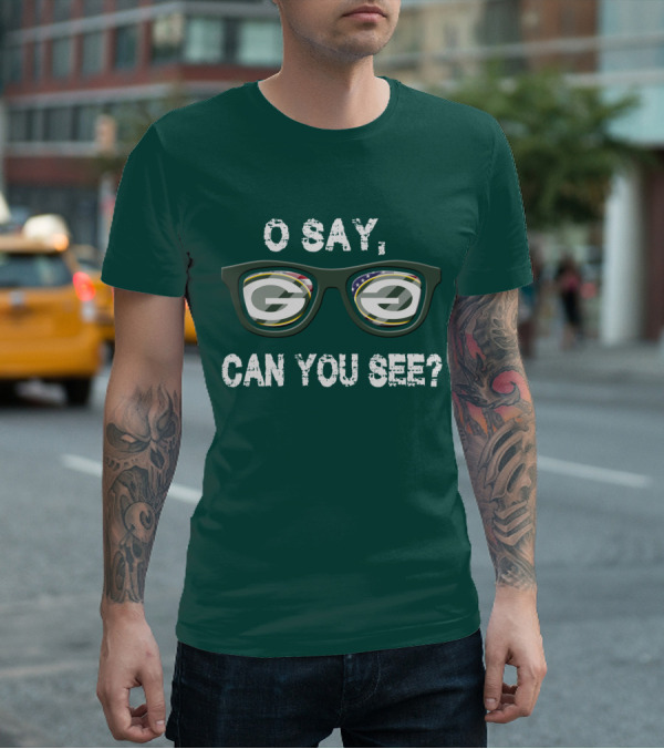 Green Bay Packers O Say Can You See Glasses T-Shirt
