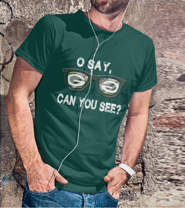 Green Bay Packers O Say Can You See Glasses T-Shirt