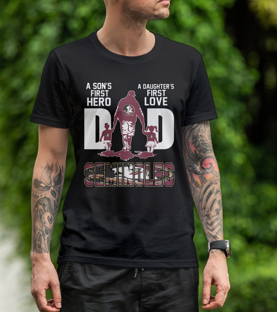A Son's First Hero A Daughter's First Love Dad Seminoles T-Shirt