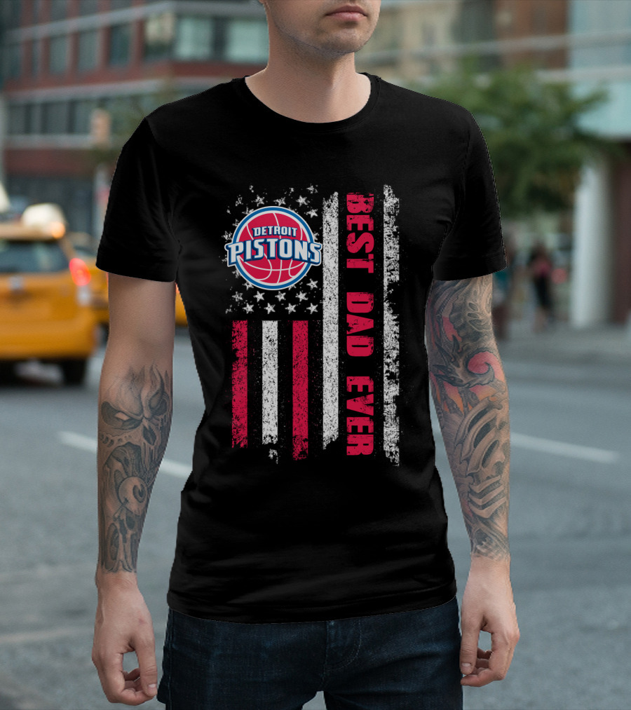 Detroit Pistons Best Dad Ever American Flag T-Shirt