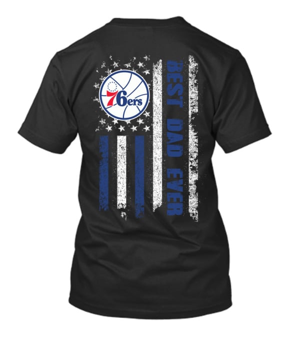 Philadelphia 76ers Best Dad Ever Patriotic Flag T-Shirt