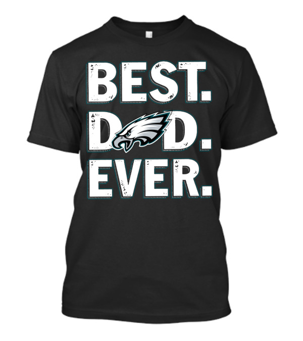 Best Dad Ever Philadelphia Eagles T-Shirt
