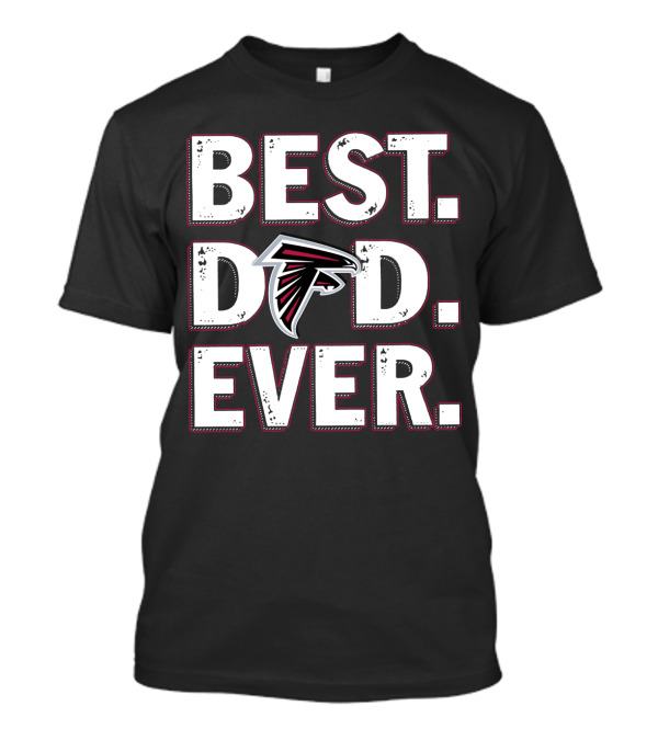 Atlanta Falcons Best Dad Ever T-Shirt