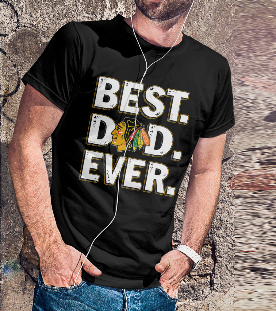 Best Dad Ever Blackhawks T-Shirt