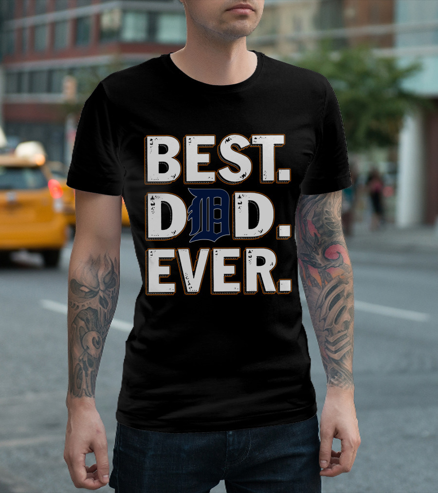 Best Dad Ever Detroit Tigers Font Style T-Shirt