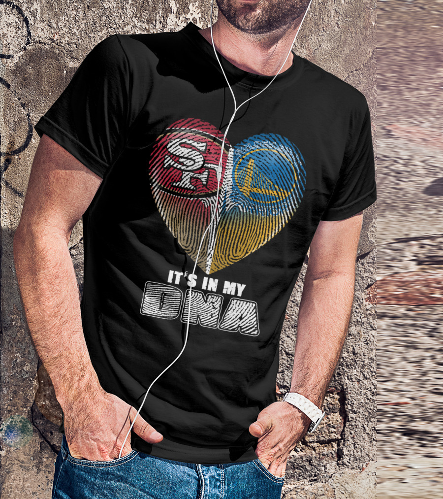 San Francisco 49ers Golden State Warriors It's In My Dna T-Shirt