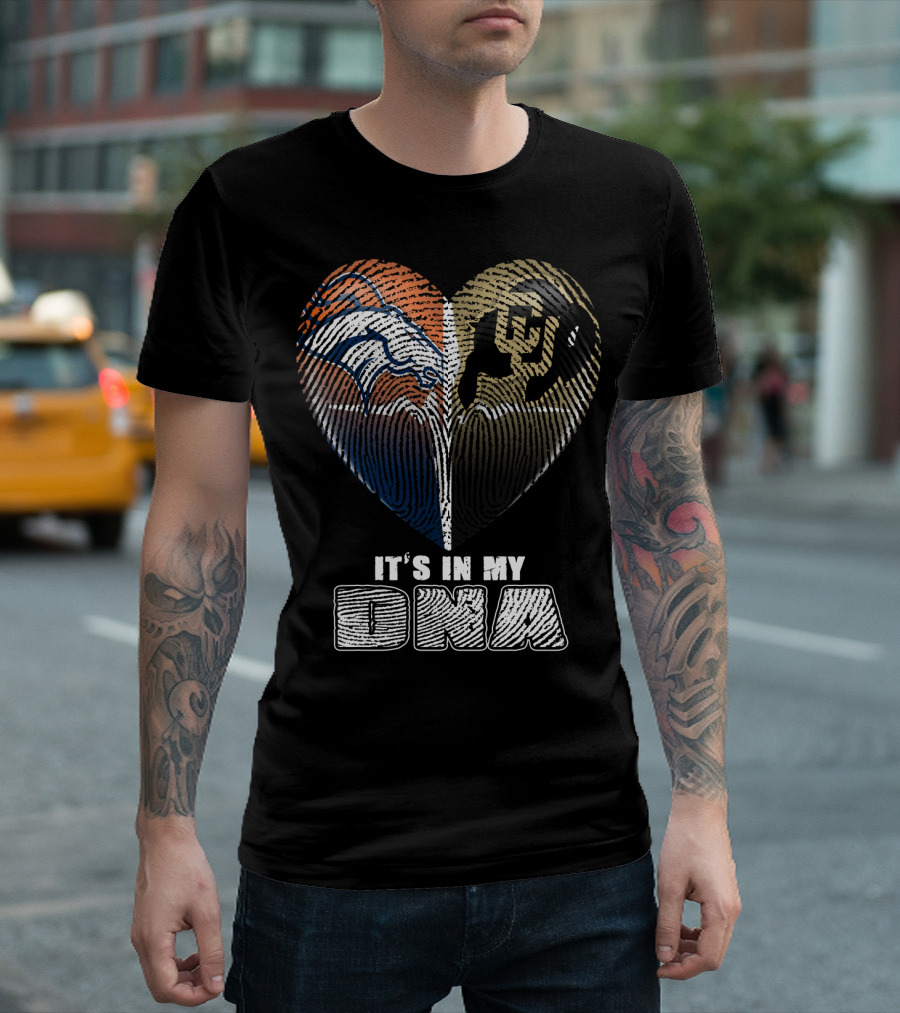 Denver Broncos And Colorado Buffaloes It's In My Dna T-Shirt