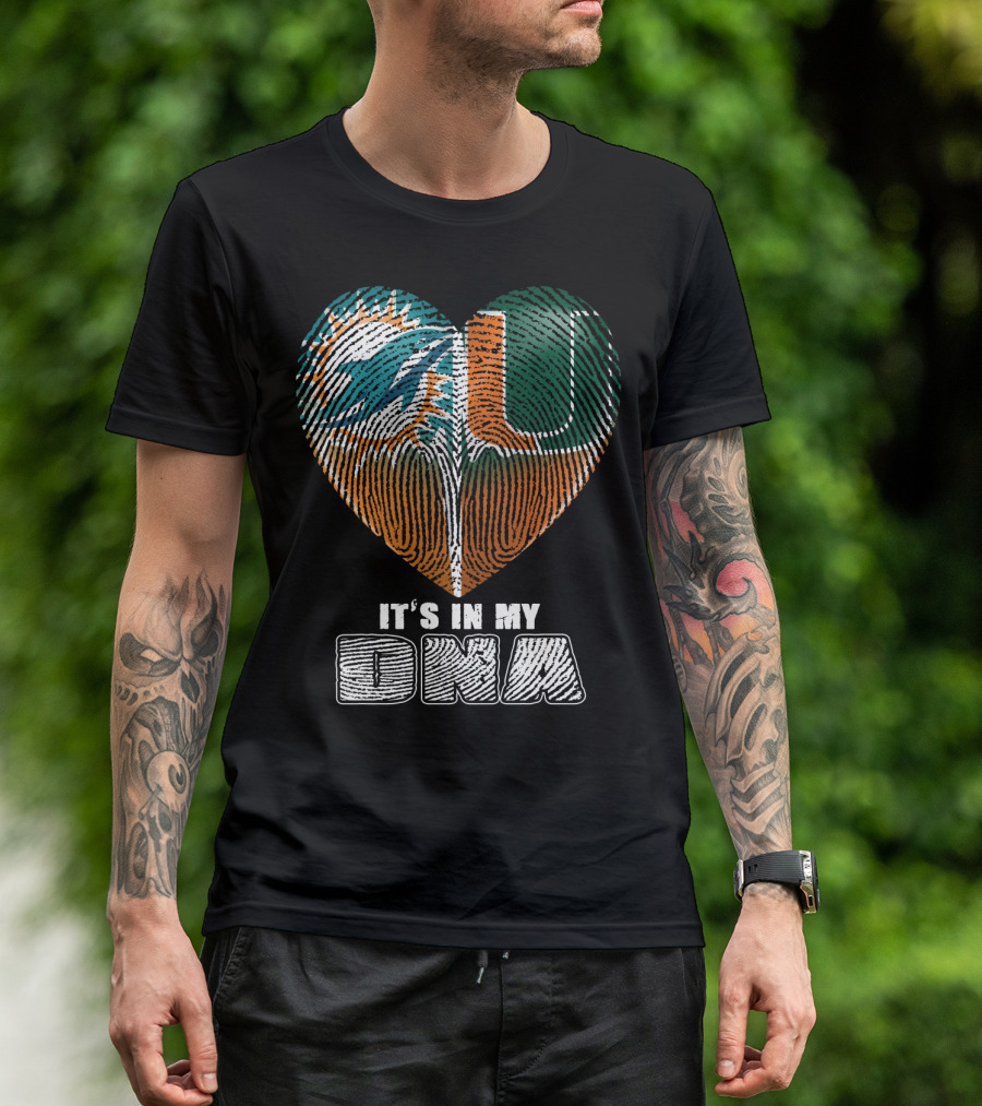 Miami Dolphins And Miami Hurricanes It's In My Dna T-Shirt