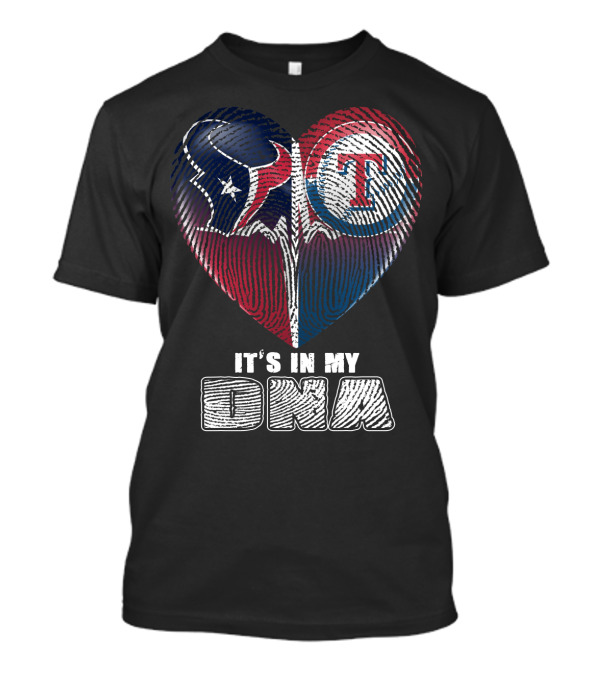Houston Texans Texas Rangers It's In My Dna T-Shirt