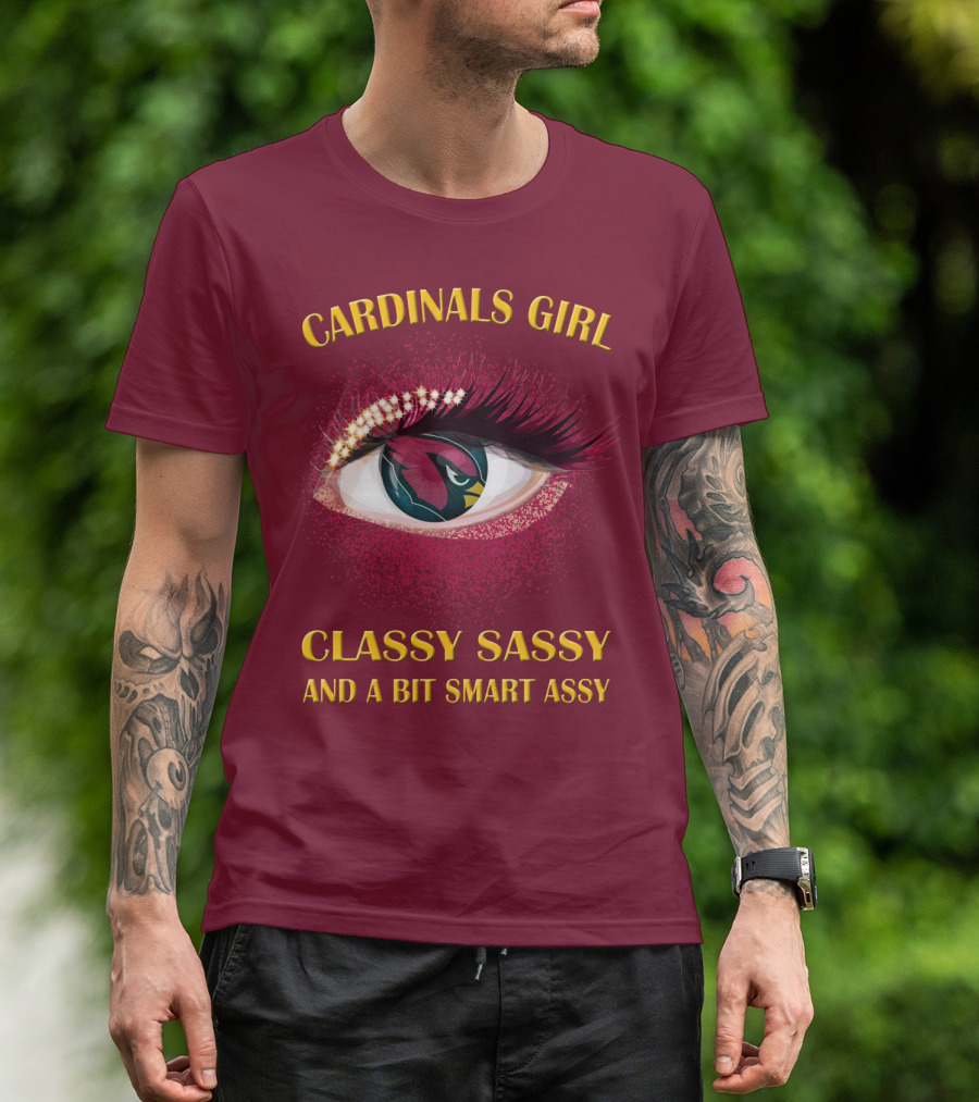 Cardinals Girl Classy Sassy And A Bit Smart Assy T-Shirt