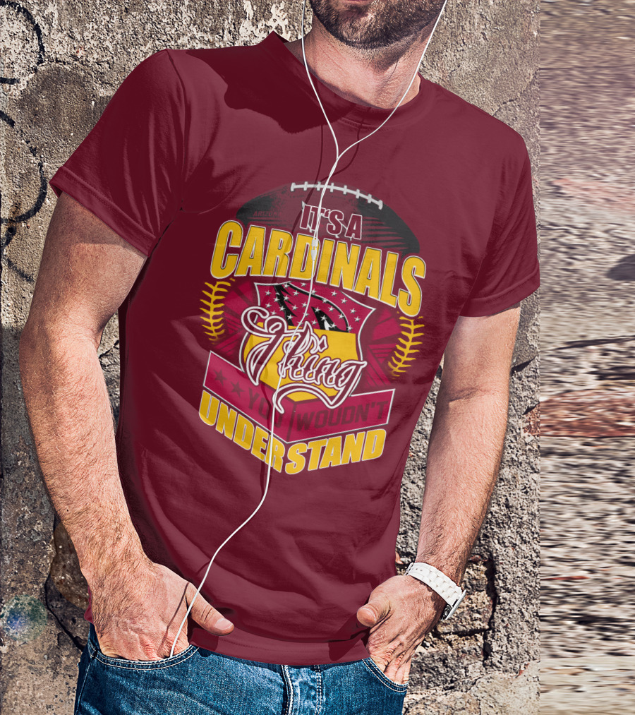 Arizona Cardinals It's A Cardinals Thing You Wouldn't Understand T-Shirt