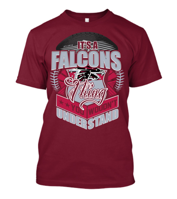 Atlanta Falcons It's A Falcons Thing You Wouldn't Understand T-Shirt