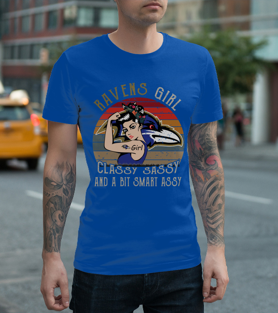 Ravens Girl Classy Sassy And A Bit Smart Assy T-Shirt
