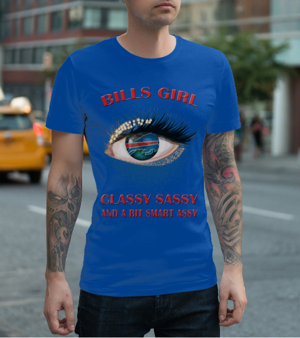 Bills Girl Classy Sassy And A Bit Smart Assy T-Shirt