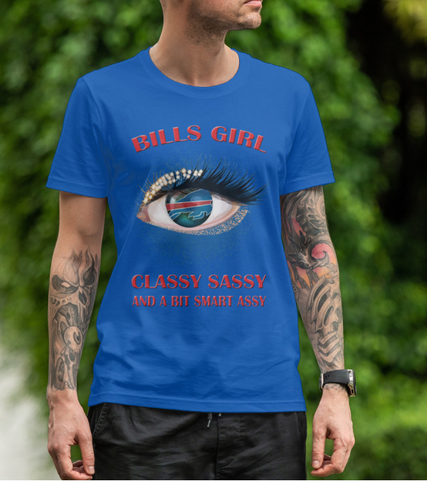 Bills Girl Classy Sassy And A Bit Smart Assy T-Shirt