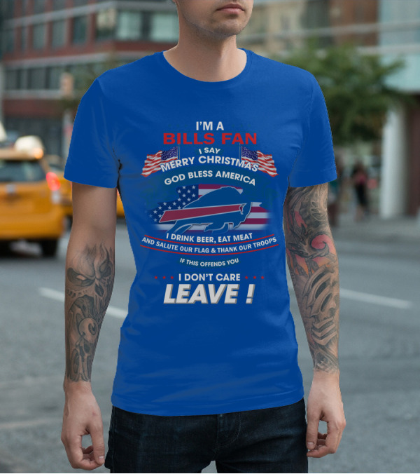 I'm A Bills Fan Merry Christmas God Bless America Flag Troops Leave T-Shirt