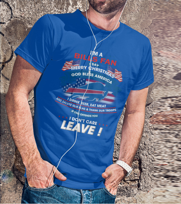 I'm A Bills Fan Merry Christmas God Bless America Flag Troops Leave T-Shirt