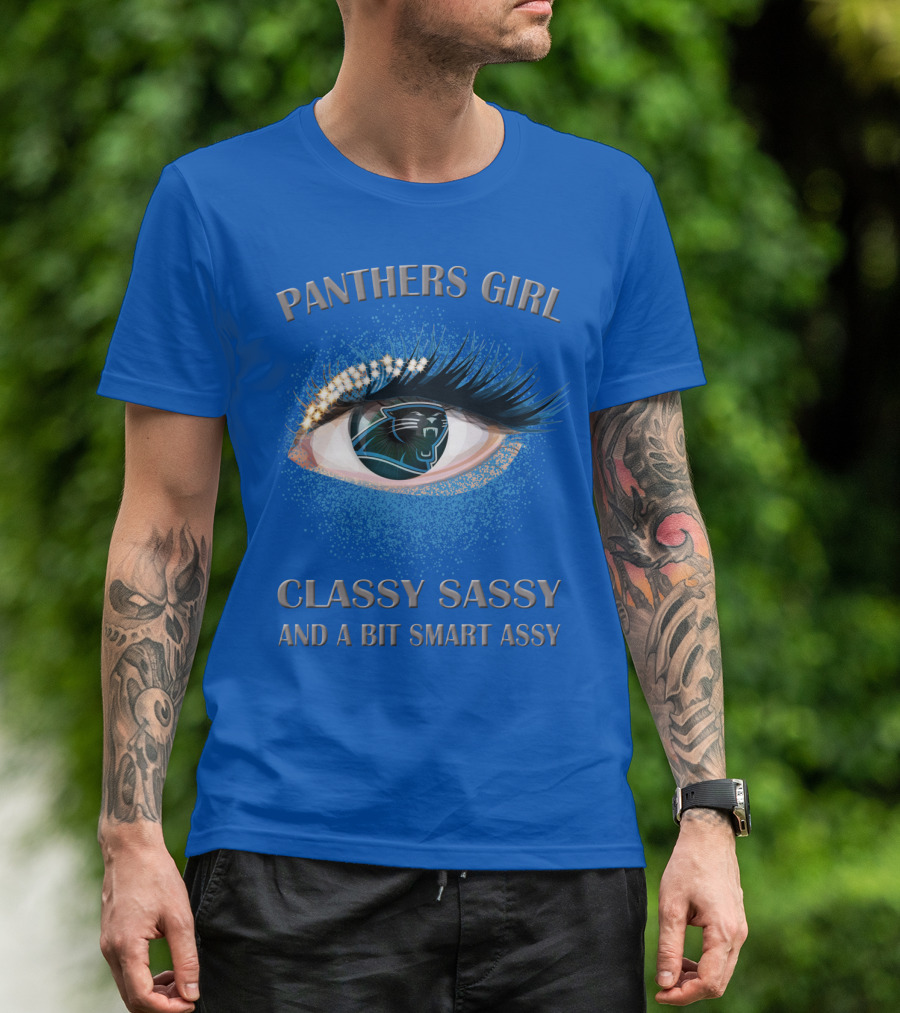 Panthers Girl Classy Sassy And A Bit Smart Assy T-Shirt