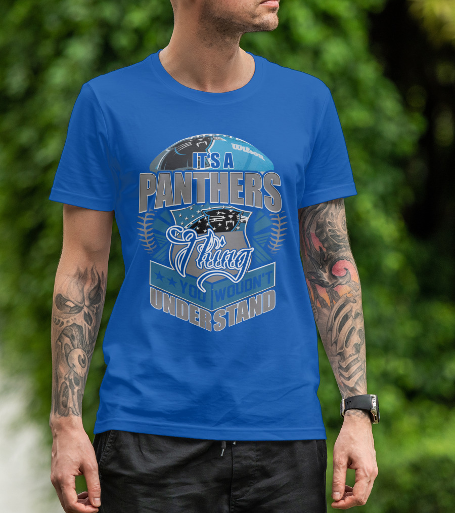 It's A Carolina Panthers Thing You Wouldn't Understand T-Shirt