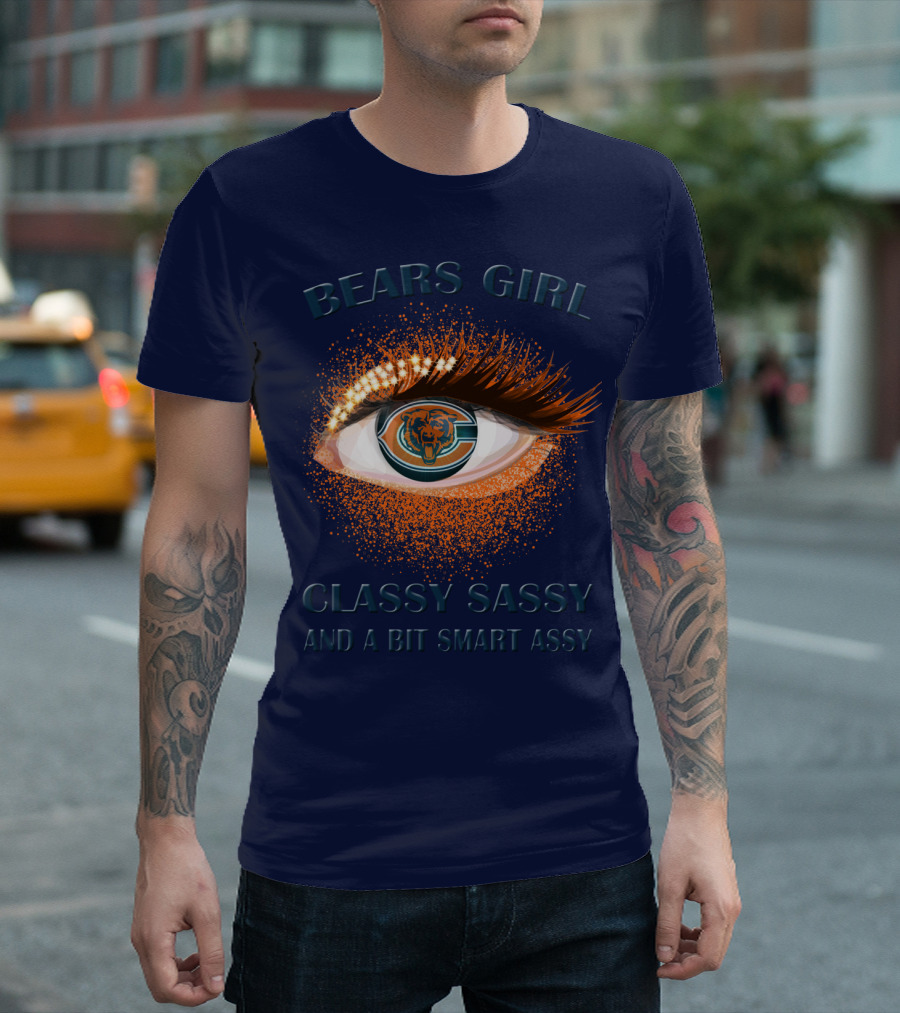 Bears Girl Classy Sassy And A Bit Smart Assy T-Shirt
