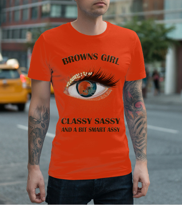 Browns Girl Classy Sassy And A Bit Smart Assy T-Shirt