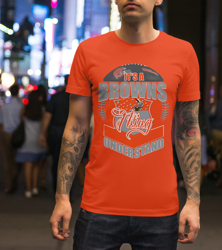 It's A Browns Thing Understand T-Shirt