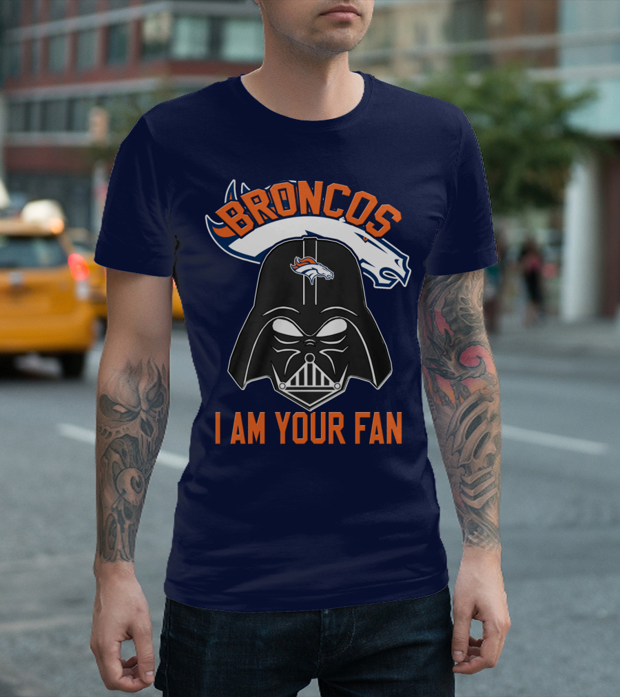 Broncos I Am Your Fan Denver Broncos Darth Vader T-Shirt