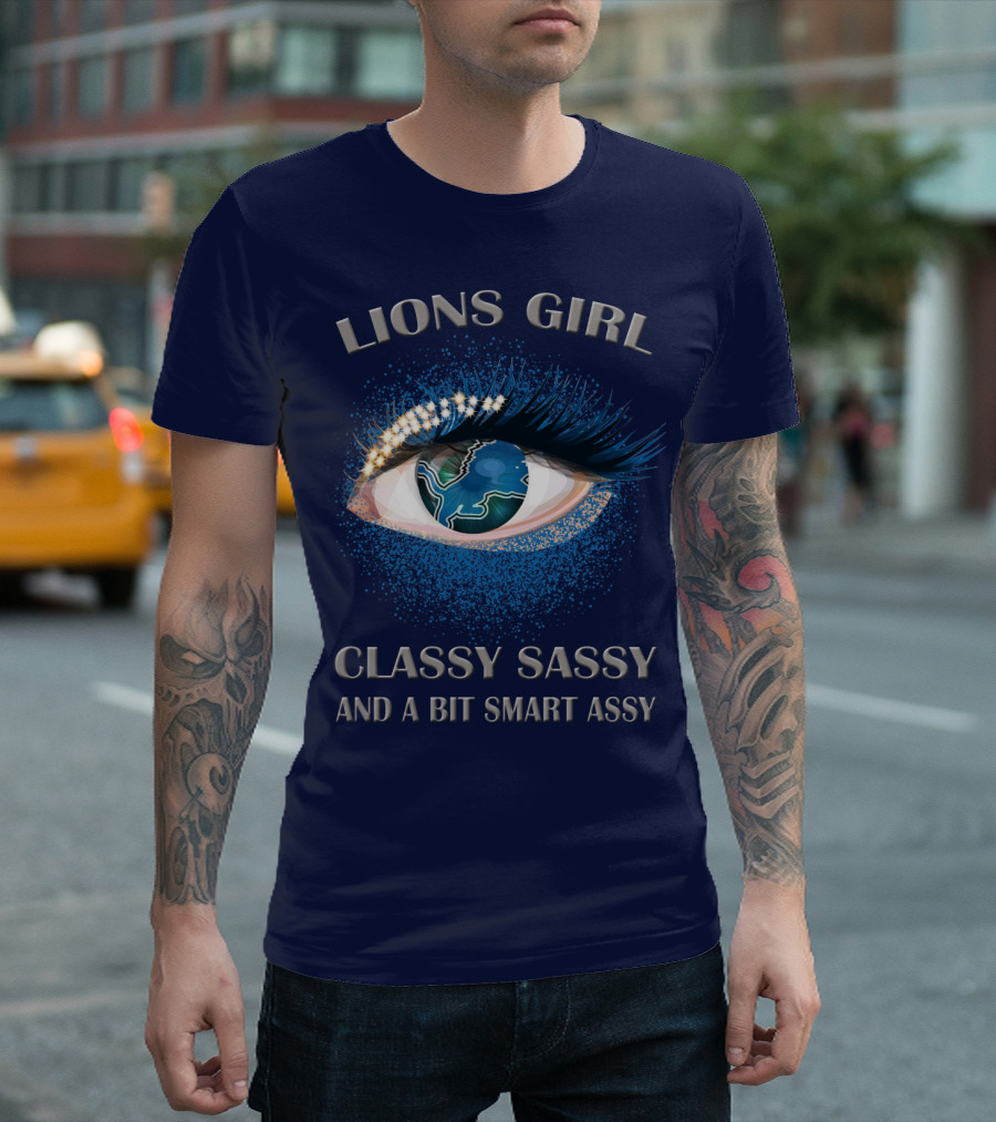 Lions Girl Classy Sassy And A Bit Smart Assy T-Shirt