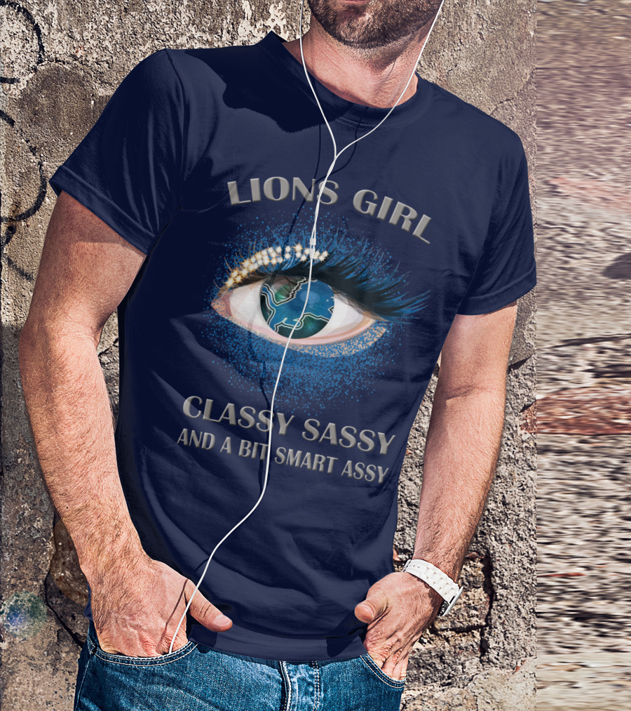 Lions Girl Classy Sassy And A Bit Smart Assy T-Shirt